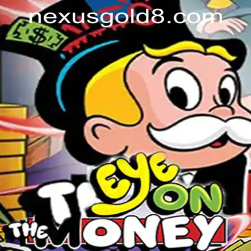 EyeOnTheMoney: A Thrilling New Adventure at Nexus Gold Casino